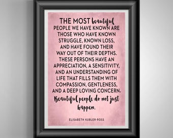 Elisabeth Kubler Ross Beautiful People Quote Print, Inspirational Grief Wall Art, Wisdom Gift Decor