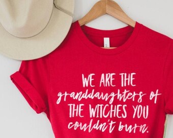 Salem Witch Shirt We are the granddaughters of the witches you could not burn not every witch lives in salem shirt Halloween graphic tee