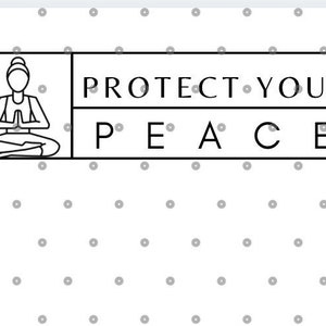 Peace SVG, Protect Your Peace SVG, Keep Your Peace svg, namaste svg, om svg, yoga svg, meditation svg, peace cut file, spiritual svg