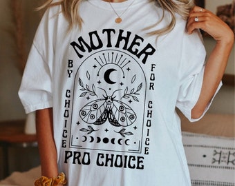 Mother By Choice For Choice Mystical Shirt Pro Choice Shirt Feminist Shirt Womens Rights Shirt Reproductive Rights Pro Roe v Wade Protest