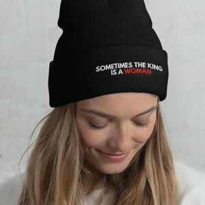 Feminist Beanie Embroidered Feminist Hat Female Empowerment Gift Girl Power Hat Boss Babe Sometimes the King is a Woman Empowerment Hat