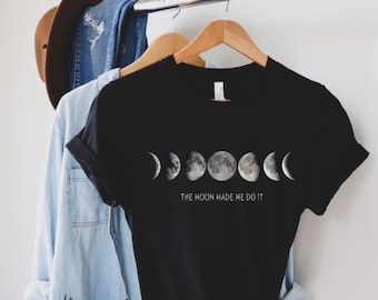 Moon Shirt Moon Phase Shirt The Moon Made Me Do It Moon Shirts for Women Spiritual Shirt Witchy Aesthetic Shirt Celestial Mystical Shirt