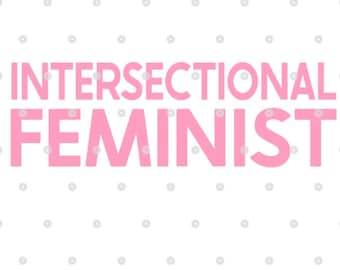 Feminista interseccional SVG aplastar el patriarcado svg empoderamiento de las mujeres svg girl power svg GRL PWR svg derechos de las mujeres empoderamiento femenino svg