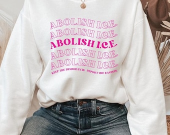 Sudadera Abolish Ice Sudadera anti Trump Mantengamos a los inmigrantes Deportemos a los racistas Sudadera de protesta política Sudadera de cuello redondo FDT Activista Justicia social