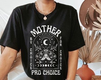 Mother By Choice For Choice Mystical Shirt Pro Choice Shirt Feminist Shirt Womens Rights Shirt Reproductive Rights Pro Roe v Wade Protest