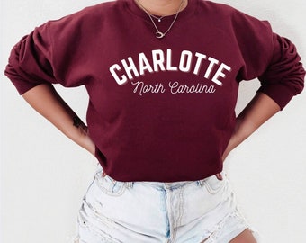 Charlotte NC Crew Neck Sweatshirt North Carolina Shirt Charlotte Shirt Oversized Sweatshirt Trendy Sweatshirt State Shirt Charlotte Sweater