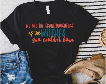 We are the Granddaughters of the Witches tshirt Salem Witch shirt Not Every witch lives in salem Halloween Shirt Costume Mystic shirt
