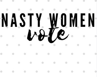 Download Nasty Woman Svg Etsy