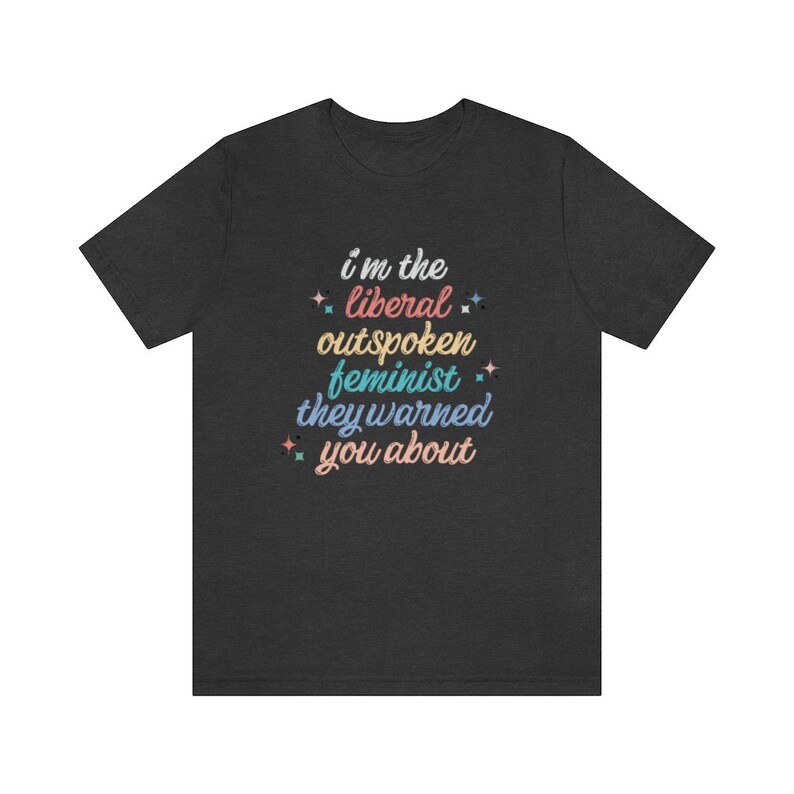 Liberal Shirt Outspoken Feminist Shirt Political Shirt Womens Rights Intersectional Feminist Activist Social Justice Shirt Protest shirt image 3
