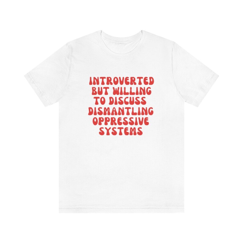 Politisk tröja Social rättvisa-tröja Introvert men villig att diskutera nedmontering av förtryckande system Protest Feministisk tröja BLM jämlikhet bild 3