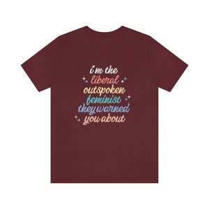 Liberal Shirt Outspoken Feminist Shirt Political Shirt Womens Rights Intersectional Feminist Activist Social Justice Shirt Protest shirt image 5