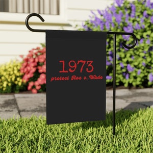 1973 Protect Roe V Wade Womens Rights Flag Pro Choice Garden Flag Feminist Flag My Body My Choice Flag Reproductive Rights Garden Banner