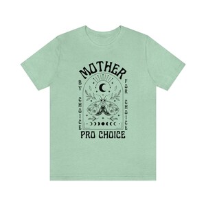 Madre per scelta per scelta camicia mistica Pro Choice camicia femminista camicia diritti delle donne camicia diritti riproduttivi Pro Roe v Wade Protesta immagine 5
