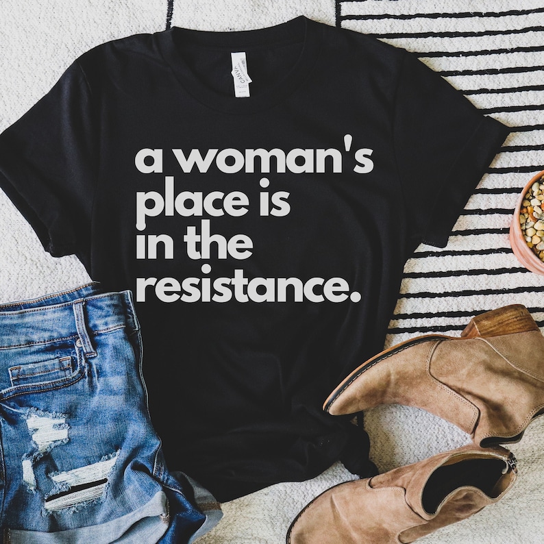 Women's Rights Shirt Feminist Shirt Resist T-shirt Nasty Woman T-Shirt, Girl Power Feminist Apparel Feminism Gift for Her Plus size Unisex image 1