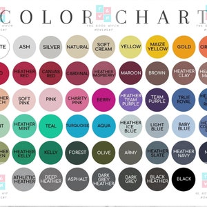 May include: Color chart with 48 different color swatches. Each swatch is labeled with a color name, such as "White", "Ash", "Silver", "Natural", "Soft Cream", "Yellow", "Maize Yellow", "Gold", "Orange", "Red", "Heather Red", "Canvas Red", "Cardinal", "Heather Raspberry", "Maroon", "Brown", "Heather Clay", "Heather Mauve", "Heather Peach", "Soft Pink", "Pink", "Charity Pink", "Berry", "Heather Team Purple", "Team Purple", "True Royal", "Heather True Royal", "Mint", "Heather Mint", "Teal", "Turquoise", "Aqua", "Heather Ice Blue", "Light Blue", "Baby Blue", "Heather Columbia Blue", "Heather Green", "Heather Kelly", "Kelly", "Forest", "Olive", "Army", "Heather Slate", "Heather Navy", "Navy", "Athletic Heather", "Deep Heather", "Asphalt", "Dark Grey Heather", "Dark Grey", "Black Heather", "Black".