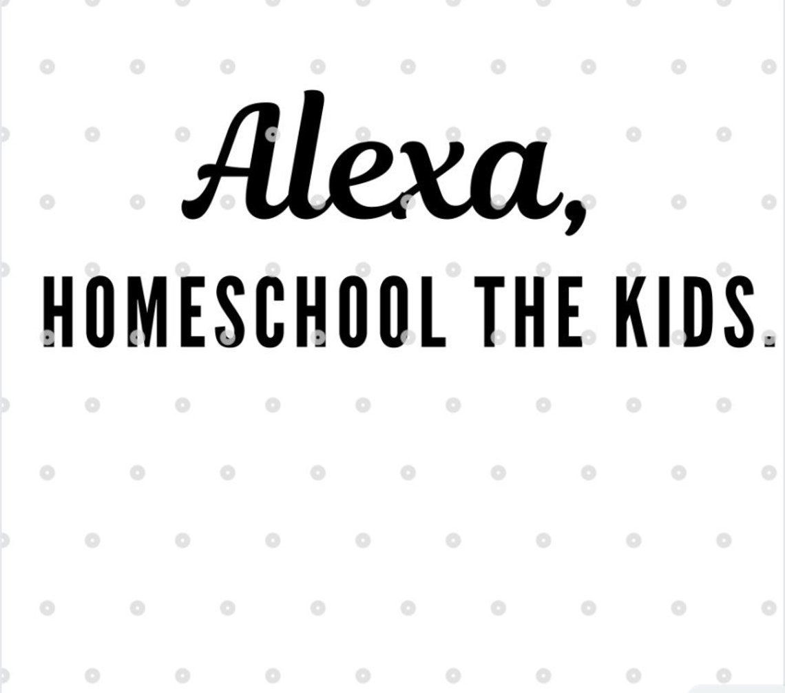 Download Homeschool Mom svg homeshool svg alexa svg Funny Mom svg ...