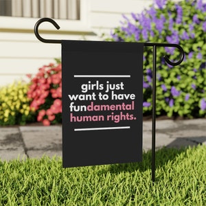 Girls Just Want to Have Fundamental Human Rights Flag Pro Choice Garden Flag Feminist Flag Womens Rights Flag Reproductive Rights Banner