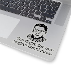 Ruth Bader Ginsburg Sticker Notorious RBG Sticker Decal Le combat continue Autocollant pour ordinateur portable Autocollant féministe Féminisme Cadeau Kiss Cut