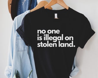Camiseta Ninguém é ilegal em terras roubadas, camisa DACA, camisa de imigrante, camiseta pró-imigração, camisa de direitos humanos, camisa de igualdade,
