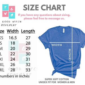 May include: Size chart for a t-shirt with measurements in inches. The chart shows the width and length of the shirt in different sizes, from XS to 3XL. The chart is labeled "The Good Witch Movement".