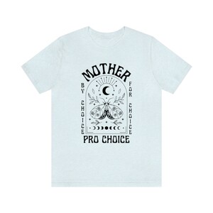 Madre per scelta per scelta camicia mistica Pro Choice camicia femminista camicia diritti delle donne camicia diritti riproduttivi Pro Roe v Wade Protesta immagine 10