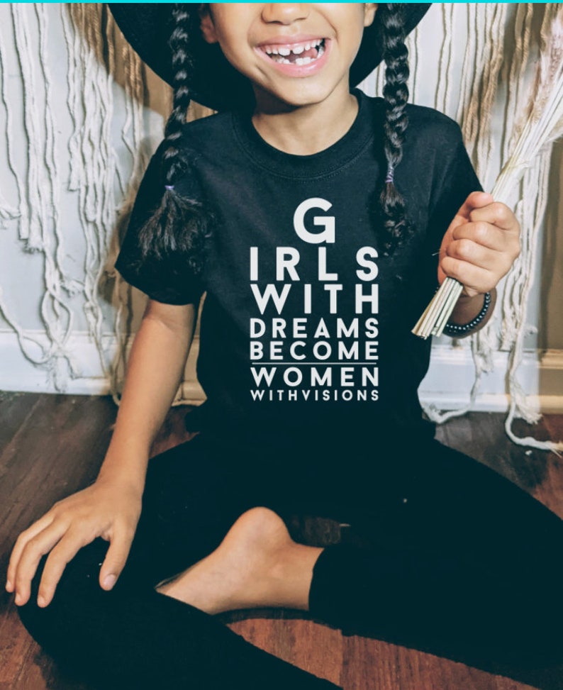 girls with dream women with vision feminist t-shirt for toddlers