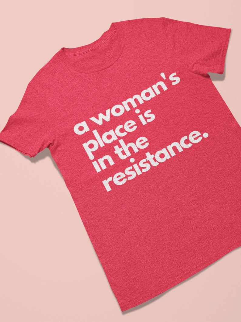 Women's Rights Shirt Feminist Shirt Resist T-shirt Nasty Woman T-Shirt, Girl Power Feminist Apparel Feminism Gift for Her Plus size Unisex image 4