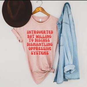 Politisk tröja Social rättvisa-tröja Introvert men villig att diskutera nedmontering av förtryckande system Protest Feministisk tröja BLM jämlikhet bild 1