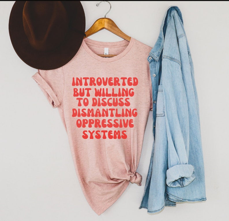 Politisk tröja Social rättvisa-tröja Introvert men villig att diskutera nedmontering av förtryckande system Protest Feministisk tröja BLM jämlikhet bild 1