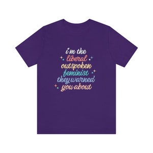 Liberal Shirt Outspoken Feminist Shirt Political Shirt Womens Rights Intersectional Feminist Activist Social Justice Shirt Protest shirt image 7