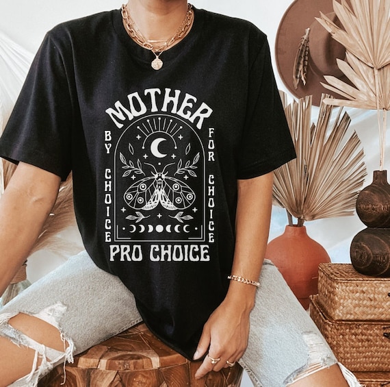 Mother By Choice For Choice Mystical Shirt Pro Choice Shirt Feminist Shirt Womens Rights Shirt Reproductive Rights Pro Roe v Wade Protest