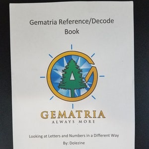 Gematria Reference/ Decode Book- Looking at Letters and Numbers in a Different Way