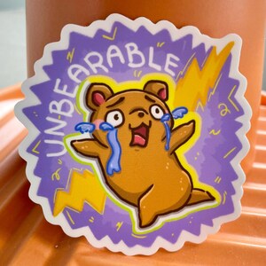 Unbearable - Sticker, Bear, Bear Stickers, Weatherproof Sticker, Waterproof Stickers, Work Sticker, Grizzly Bear, Bear vinyl, vinyl sticker