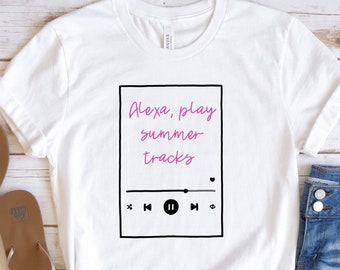 Alexa Play Summer Tracks T-Shirt | Skip to Summer | Summer Graphic Tee | Cute and fun summer graphic t-shirt