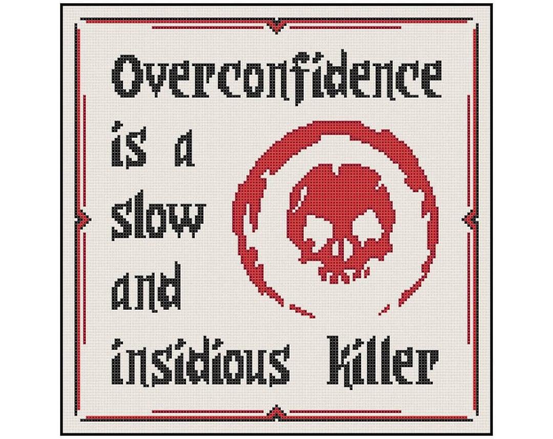 Darkest Dungeon Video Game Overconfidence Quote - Cross