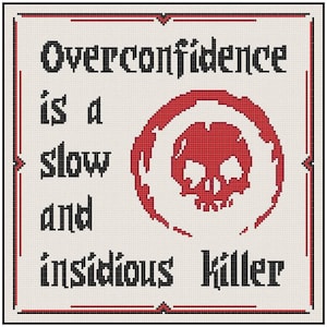 Darkest Dungeon Video Game Overconfidence Quote - Cross Stitch PDF Pattern Instant Download