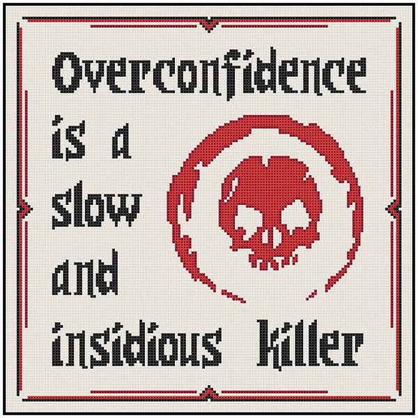 Darkest Dungeon Video Game Overconfidence Quote - Cross Stitch PDF Pattern Instant Download