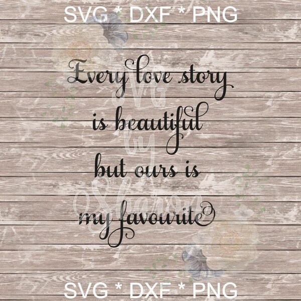 Every Love Story is Beautiful but Ours is My Favorite Svg - Etsy