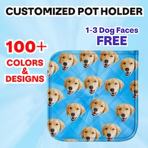 May include: A blue quilted pot holder featuring multiple golden retriever dog faces. The text "CUSTOMIZED POT HOLDER" is at the top, with "1-3 Dog Faces FREE" and "100+ COLORS & DESIGNS" also displayed.