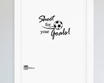 Shoot For Your Goals Football Door Sticker Decal - Children's Kids Soccer Room Van Bike Motorbike Boat Wall Laptop Ipad Window