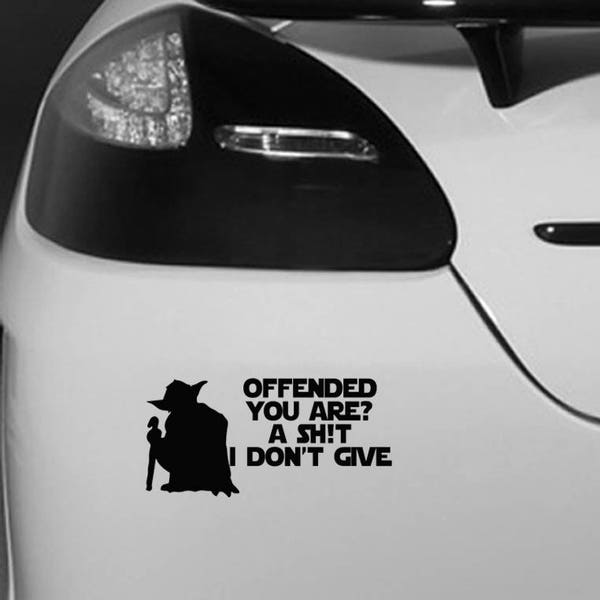 Beledigd u bent een Shit die i Don't Give - Yoda Star Wars Bumper voertuig autoklever met VL - grappige humor Van fiets motor muur Laptop Ipad venster