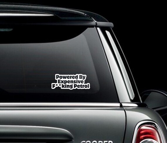 Powered by expensive f king petrol Car Bumper Vehicle Sticker Funny Humour Sexy Naughty Rude Adult Van Motorbike Boat Wall Laptop Ipad