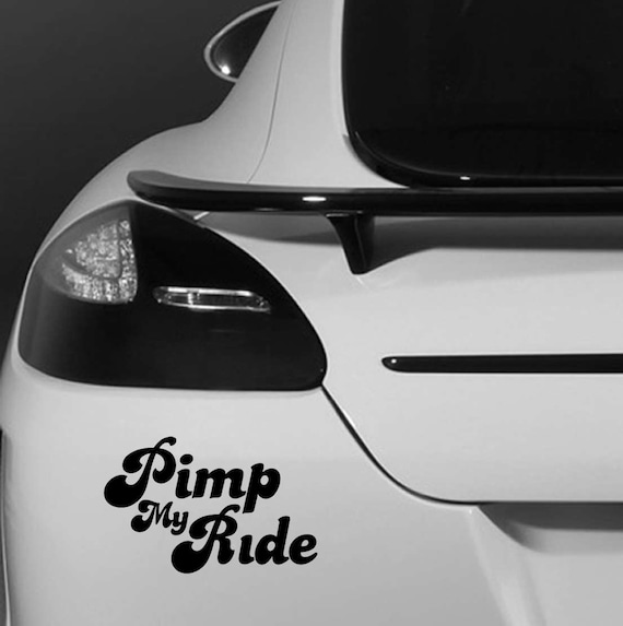 Pimp My Ride Quote Motto Sign Logo Car Bumper Vehicle Sticker Etsy