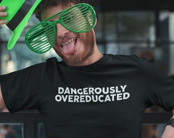 Dangerously Overeducated Unisex T-Shirt Humour Funny Geeky Nerd Bookworm Nerd