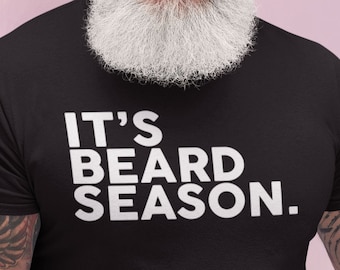 It's Beard Season Unisex T-Shirt Bearded Beard Season Humour Fun Night Out Tee