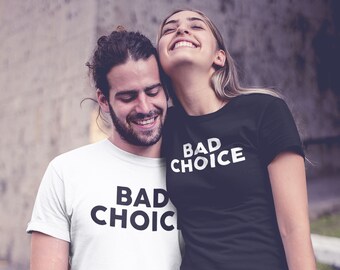 BAD CHOICE Unisex Rebel T-Shirt Rebellious Rebels Choices Bad Boy Bad Choices