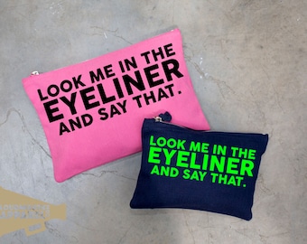 Look Me In The Eyeliner Make Up Bag Pouch Make Up Case