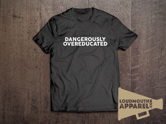 Overeducated dangereusement T-Shirt Humour Funny Funny Humour Geek Nerd Nerd rat de bibliothèque hommes c8c46b Overeducated dangereusement T-Shirt Humour Funny Funny Humour Geek Nerd Nerd rat de bibliothèque hommes c8c46b
