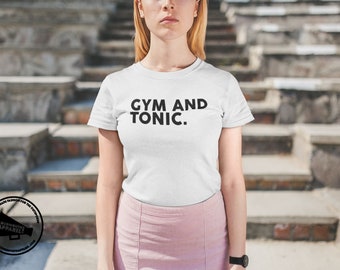 Gym And Tonic Unisex T-Shirt Drunk Drinker Drinking Gin & Tonic Alcoholic Gym Exercise