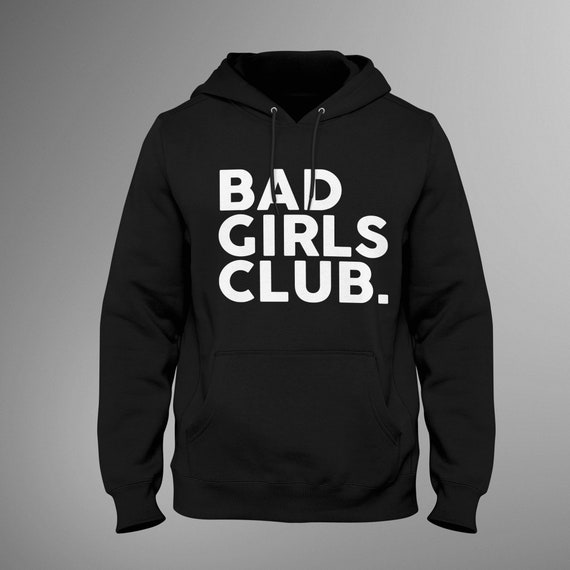 bad girls club hoodie